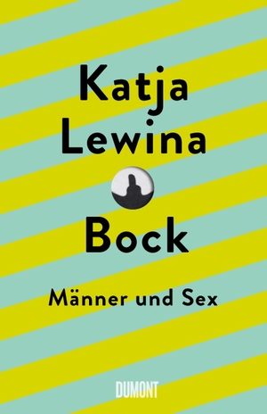 Lewina, Katja. Bock - Männer und Sex. DuMont Buchverlag GmbH, 2021.