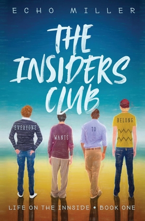 Miller, Echo. The Insiders Club. Chu and Chother, 2019.
