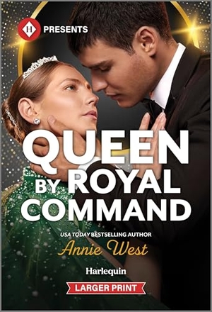 West, Annie. Queen by Royal Command. Harlequin, 2025.