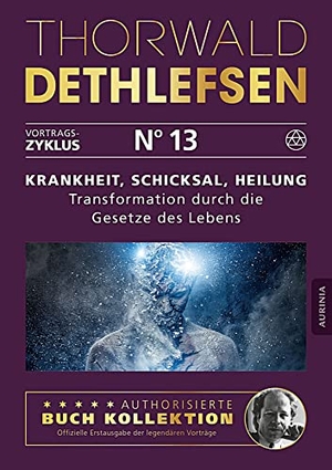 Dethlefsen, Thorwald. Krankheit, Schicksal, Heilung - Transformation durch die Gesetze des Lebens - Band 13. Aurinia Verlag, 2016.