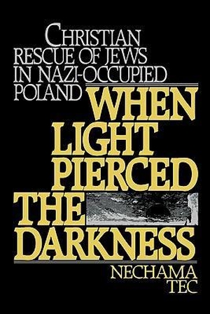 Tec, Nechama. When Light Pierced the Darkness - Christian Rescue of Jews in Nazi-Occupied Poland. Oxford University Press, USA, 1987.