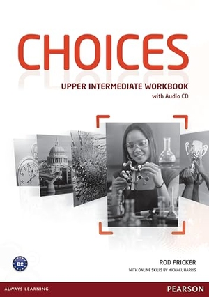 Fricker, Rod. Choices Up Int Wkbk & Audio CD Pack. Pearson Education Limited, 2013.