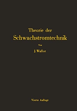 Wallot, Julius. Einführung in die Theorie der Schwachstromtechnik. Springer Berlin Heidelberg, 1944.
