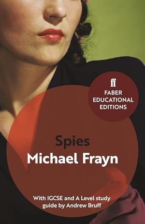 Frayn, Michael. Spies - With IGCSE and A Level study guide. Faber & Faber, 2017.