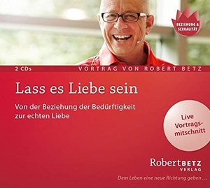 Betz, Robert. Lass es Liebe sein - Von der Beziehung der Bedürftigkeit zur echten Liebe. Roberto & Philippo, Vlg., 2017.