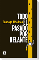 Todo el pasado por delante