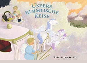 Weste, Christina. Unsere himmlische Reise. Books on Demand, 2019.