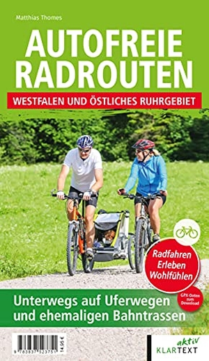 Thomes, Matthias. Autofreie Radrouten - Westfalen und östliches Ruhrgebiet - Unterwegs auf Uferwegen und ehemaligen Bahntrassen. Klartext Verlag, 2021.