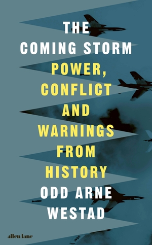 Westad, Odd Arne. The Coming Storm - Power, Conflict and Warnings from History. Penguin Books Ltd (UK), 2026.
