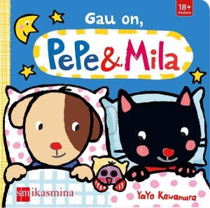 Kawamura, Yayo. Pepe & Mila. Gau on. Ikasmina Argitaletxea, S.L., 2017.