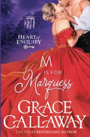 Callaway, Grace. M is for Marquess - A Steamy Wallflower and Spy Regency Romance. Colchester & Page, 2015.
