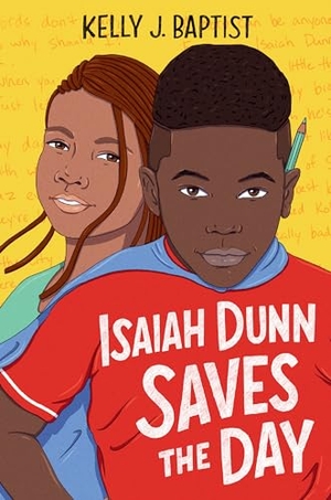 Baptist, Kelly J.. Isaiah Dunn Saves the Day. Random House Children's Books, 2023.