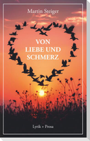 Von Liebe und Schmerz