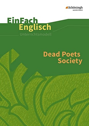 Thaler, Engelbert. Dead Poets Society: Filmanalyse - EinFach Englisch Unterrichtsmodelle. Schoeningh Verlag, 2003.