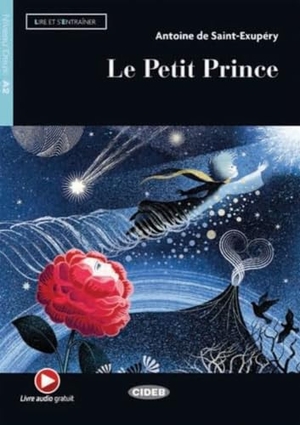 Saint-Exupéry, Antoine de. Le Petit Prince. Buch + Audio-CD - Französische Lektüre für das 2., 3. und 4. Lernjahr. Buch + Audio-CD. Klett Sprachen GmbH, 2017.