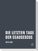 Die letzten Tage der Ceausescus