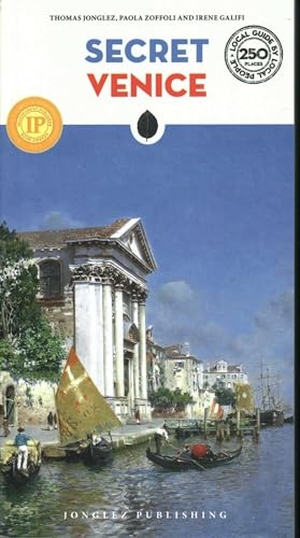 Jonglez, Thomas / Zoffoli, Paola et al. Secret Venice. Jonglez Publishing, 2020.