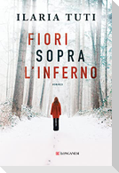 Fiori sopra l'inferno
