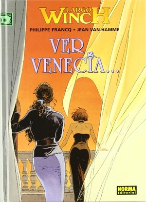 Francq, Philippe / Jean Van Hamme. Ver Venecia--. Norma Editorial, S.A., 2004.