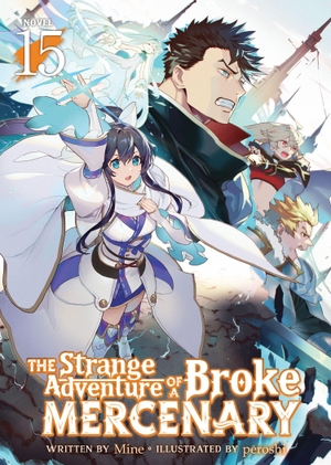 Mine. The Strange Adventure of a Broke Mercenary (Light Novel) Vol. 15. Seven Seas Entertainment, LLC, 2026.