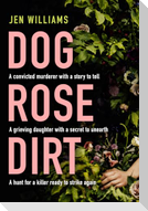 Dog Rose Dirt