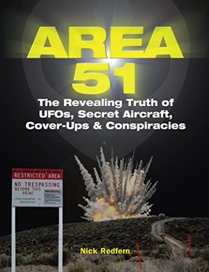 Redfern, Nick. Area 51 - The Revealing Truth of UFOs, Secret Aircraft, Cover-Ups & Conspiracies. Visible Ink Press, 2019.