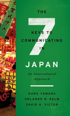 Yamada, Haru / Kelm, Orlando R. et al. The Seven Keys to Communicating in Japan - An Intercultural Approach. Georgetown University Press, 2017.