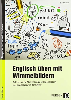 Wehren, Bernd. Englisch üben mit Wimmelbildern - Differenzierte Materialien zu witzigen Bildern aus der Alltagswelt der Kinder (3. und 4. Klasse). Persen Verlag i.d. AAP, 2019.