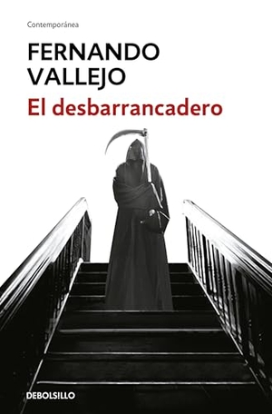 Vallejo, Fernando. El desbarrancadero. DeBolsillo, 2016.