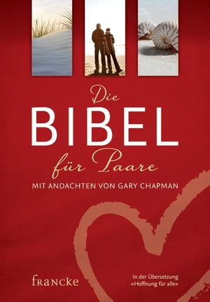 Chapman, Gary. Die Bibel für Paare - Mit Andachten von Gary Chapman. Francke-Buch GmbH, 2014.