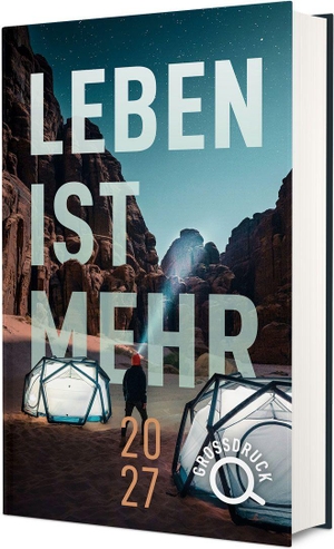 Leben ist mehr 2027 - Großdruck - Impulse für jeden Tag. Christliche Verlagsges., 2026.
