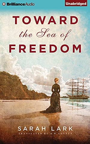 Lark, Sarah. Toward the Sea of Freedom. BRILLIANCE CORP, 2016.