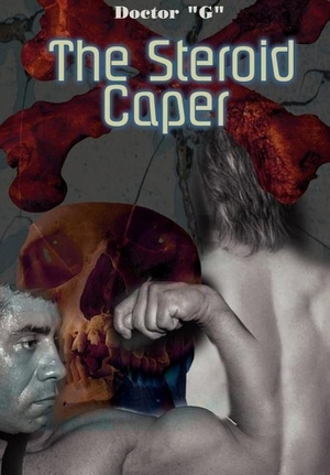 Doctor G. The Steroid Caper. Author Solutions Inc, 2002.