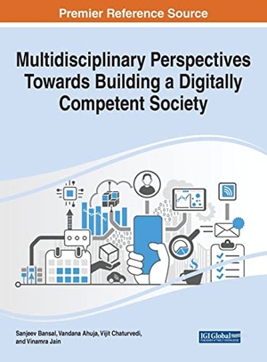 Ahuja, Vandana / Sanjeev Bansal et al (Hrsg.). Multidisciplinary Perspectives Towards Building a Digitally Competent Society. IGI Global, 2022.
