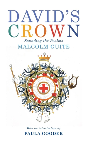 Guite, Malcolm. David's Crown - A Poetic Companion to the Psalms. Canterbury Press, 2021.