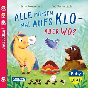 Rosenkranz, Julia. Baby Pixi (unkaputtbar) 175: Alle müssen mal aufs Klo - aber wo?. Carlsen Verlag GmbH, 2026.