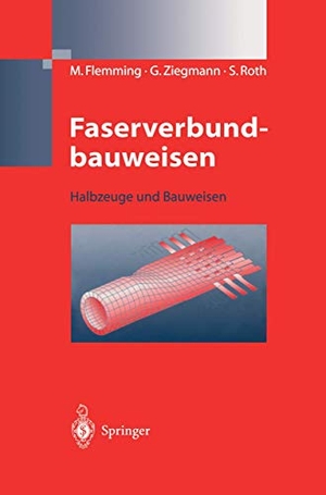 Flemming, Manfred / Roth, Siegfried et al. Faserverbundbauweisen - Halbzeuge und Bauweisen. Springer Berlin Heidelberg, 1996.