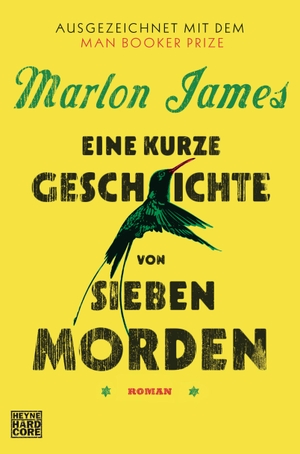 James, Marlon. Eine kurze Geschichte von sieben Morden. Heyne Verlag, 2018.