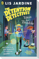 The Detention Detectives: Talent for Trouble