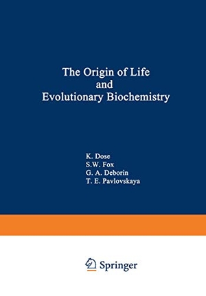 Dose, K. (Hrsg.). The Origin of Life and Evolutionary Biochemistry. Springer US, 2012.