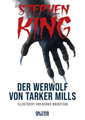 King, Stephen. Der Werwolf von Tarker Mills - Illustrierter Roman. Splitter Verlag, 2023.