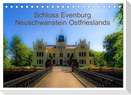 Schloss Evenburg - Neuschwanstein Ostfrieslands (Tischkalender 2024 DIN A5 quer), CALVENDO Monatskalender