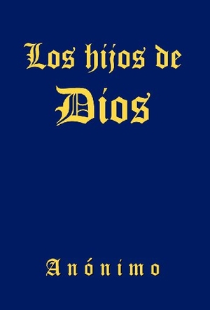 Anonimo. Los Hijos de Dios. Archway Publishing, 2012.