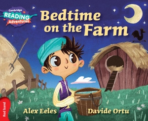 Eeles, Alex. Cambridge Reading Adventures Bedtime on the Farm Red Band. Cambridge University Press, 2016.
