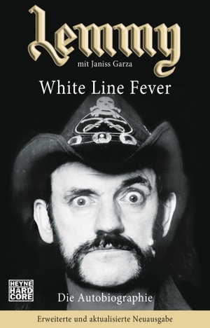 Kilmister, Lemmy. Lemmy - White Line Fever - Die Autobiographie. Erweiterte und aktualisierte Neuausgabe. Heyne Taschenbuch, 2018.