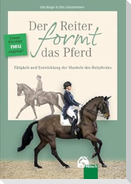 Der Reiter formt das Pferd
