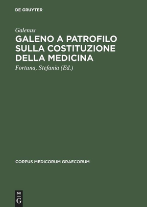 Galenus. Galeno a Patrofilo sulla costituzione della medicina. De Gruyter Akademie Forschung, 2002.