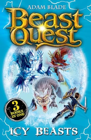 Blade, Adam. Beast Quest bind-up: Icy Beasts. Hachette Children's Group, 2024.