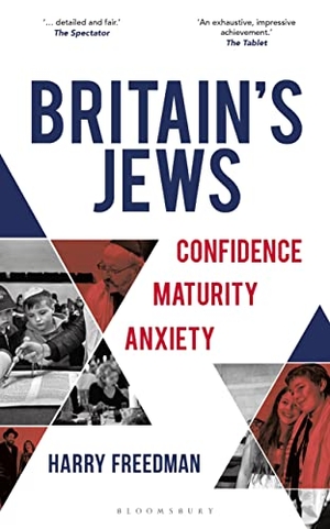 Freedman, Harry. Britain's Jews - Confidence, Maturity, Anxiety. Bloomsbury Publishing PLC, 2023.