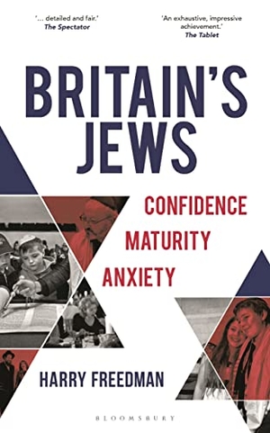 Freedman, Harry. Britain's Jews - Confidence, Maturity, Anxiety. Bloomsbury Publishing PLC, 2023.